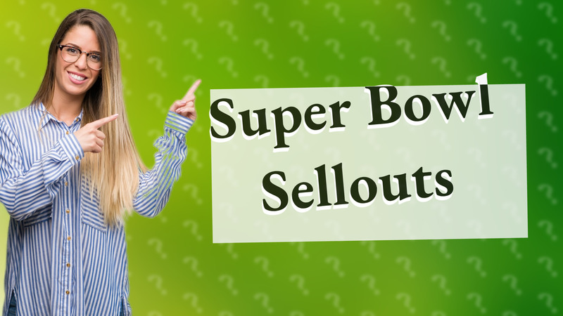 Super Bowl Sellouts