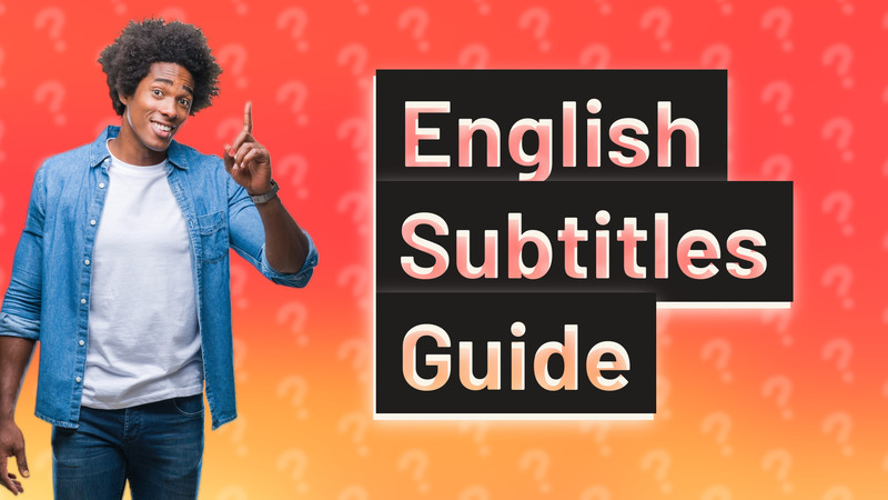 English Subtitles Guide