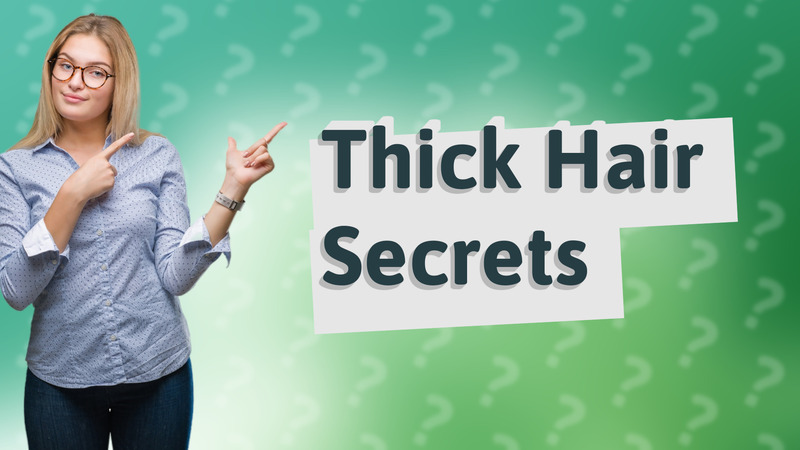 Thick Hair Secrets