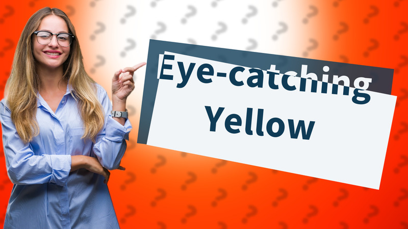 Eye-catching Yellow