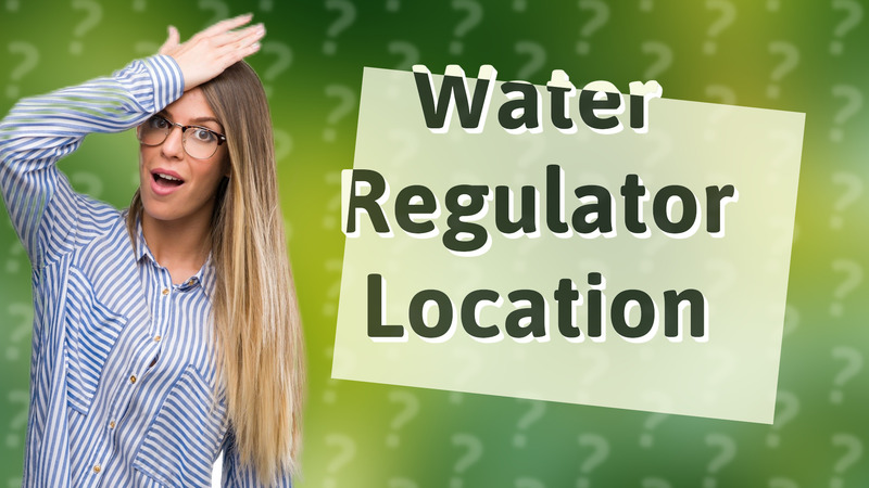 Water Regulator Location