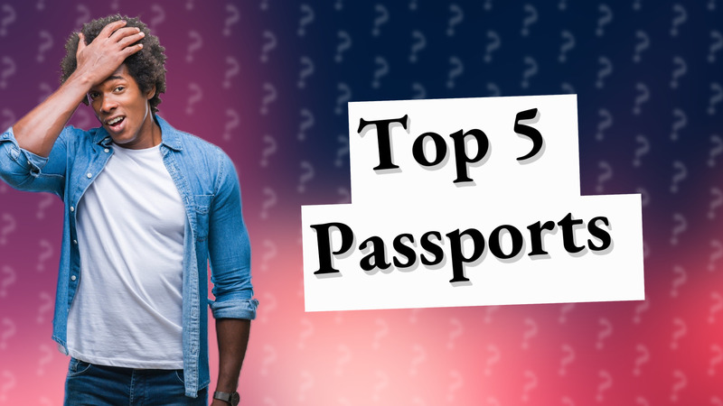 Top 5 Passports