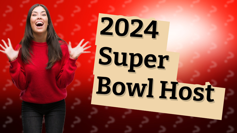 2024 Super Bowl Host