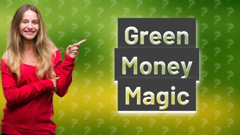 Green Money Magic
