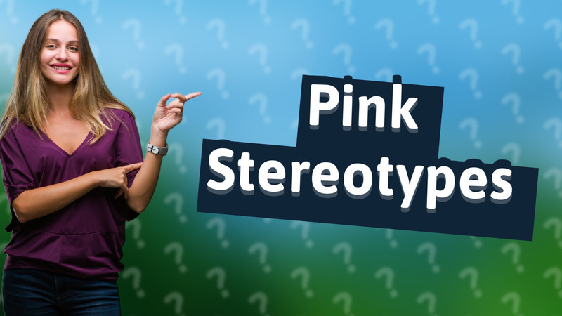 Pink Stereotypes