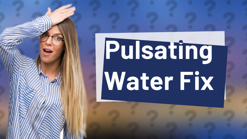 Pulsating Water Fix