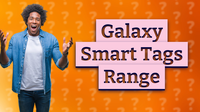 Galaxy Smart Tags Range