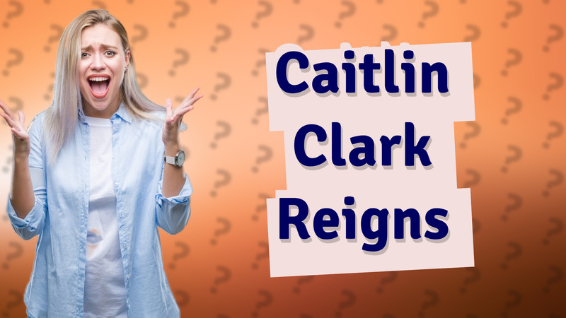 Caitlin Clark Reigns