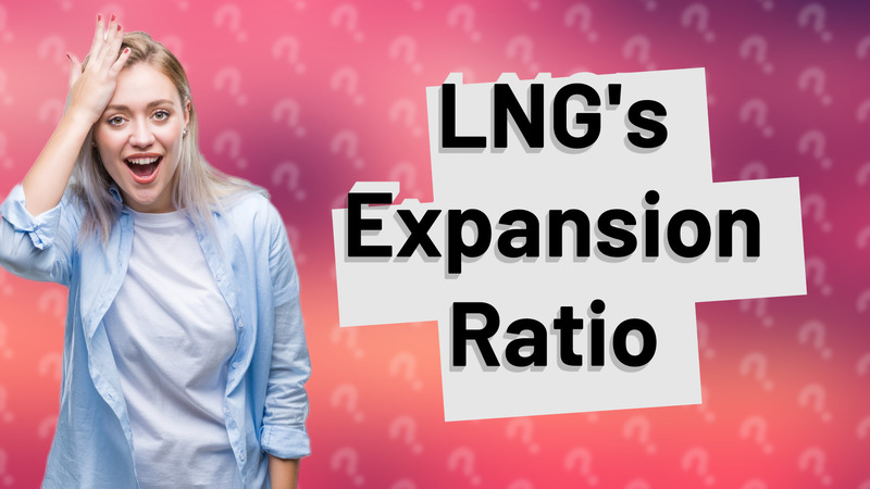 LNG's Expansion Ratio