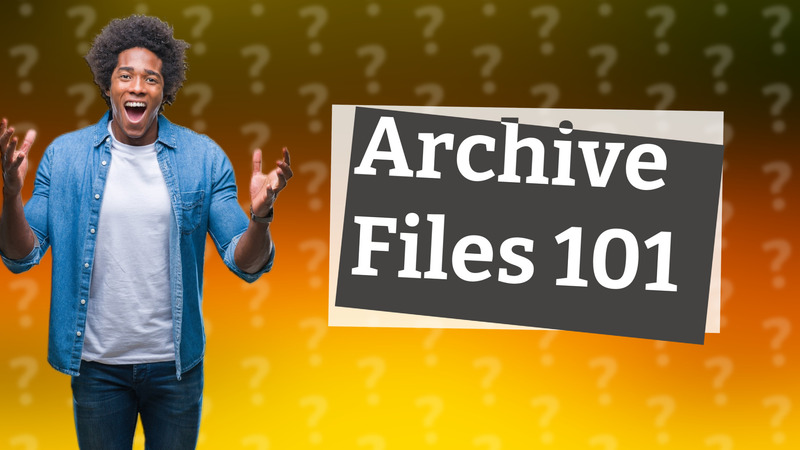 Archive Files 101