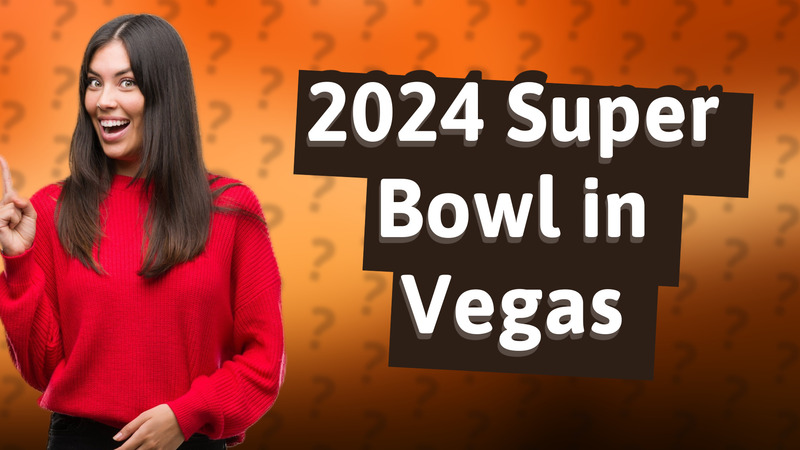 2024 Super Bowl in Vegas