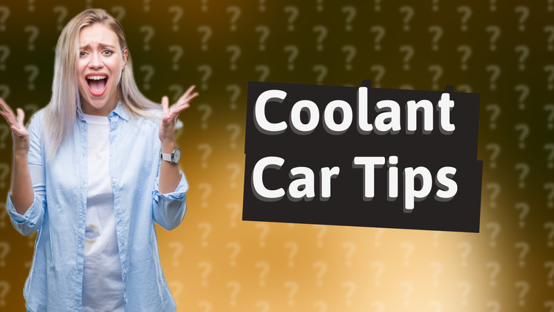 Coolant Car Tips
