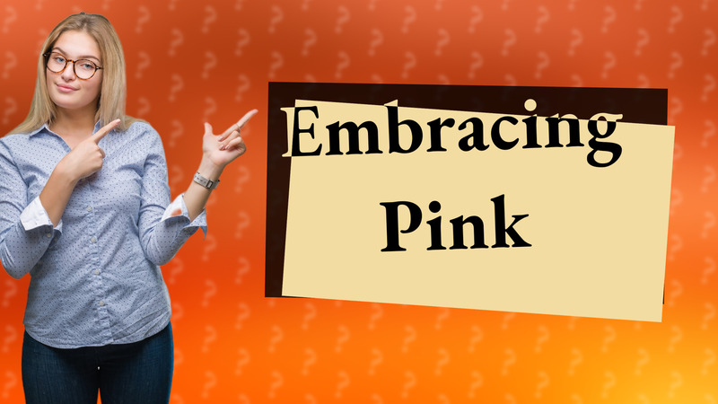 Embracing Pink
