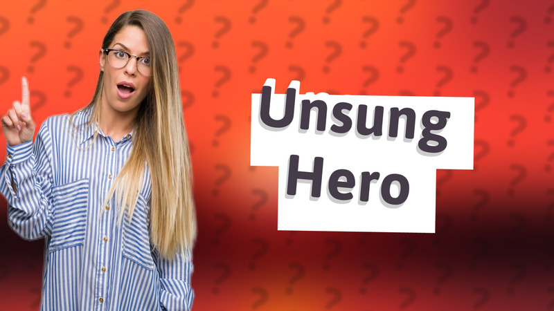 Unsung Hero
