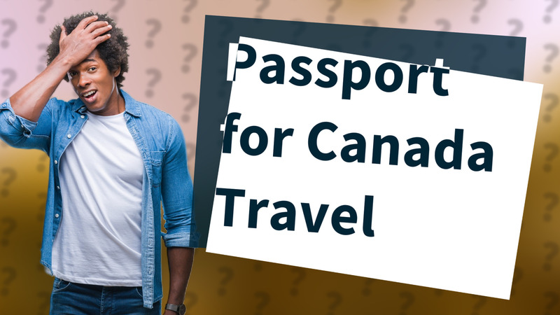 Passport for Canada Travel