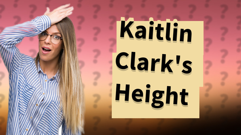 Kaitlin Clark's Height