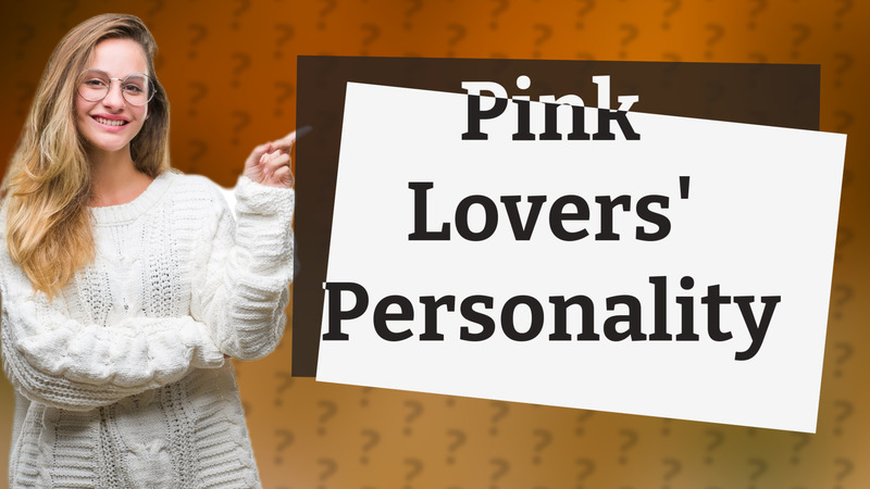Pink Lovers' Personality
