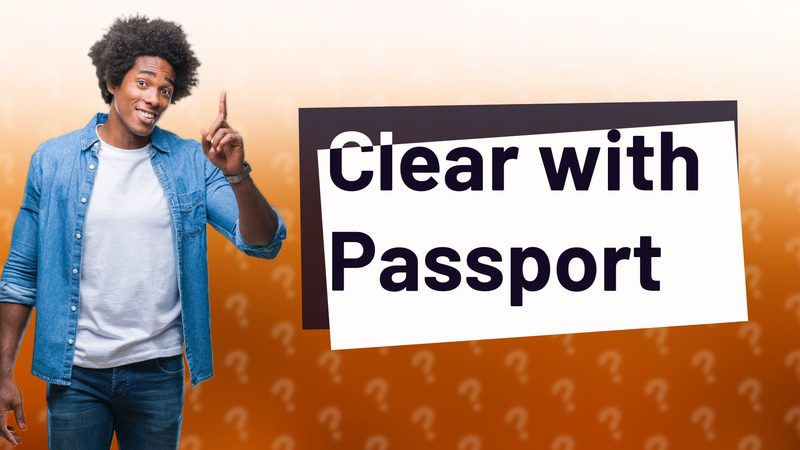 Clear with Passport