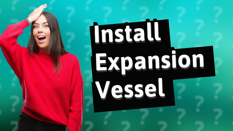 Install Expansion Vessel