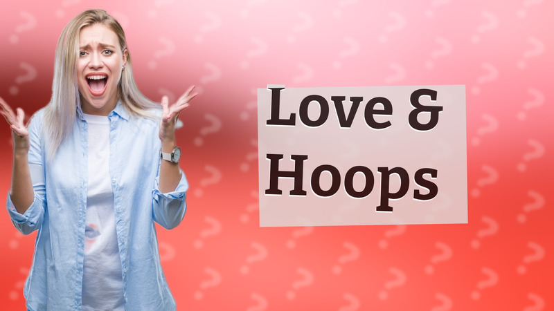 Love & Hoops