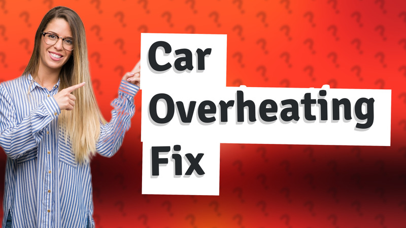 Car Overheating Fix