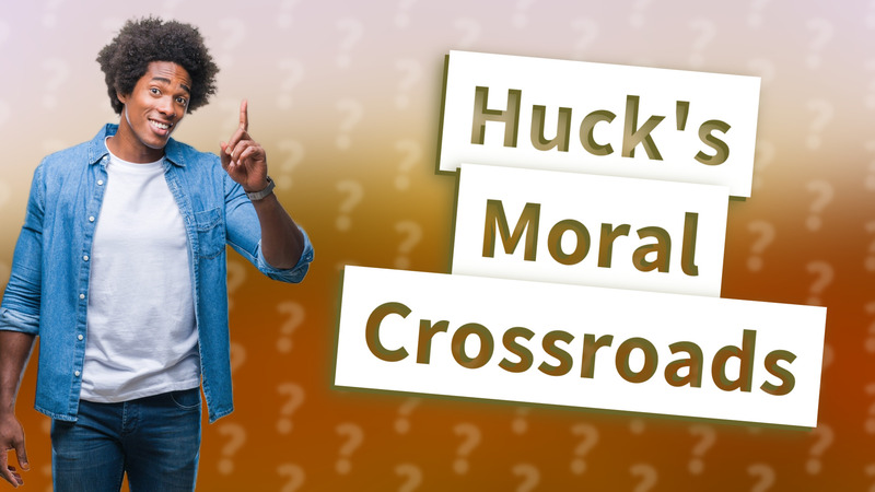 Huck's Moral Crossroads
