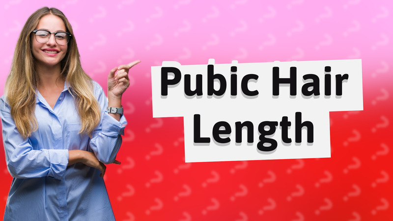 Pubic Hair Length