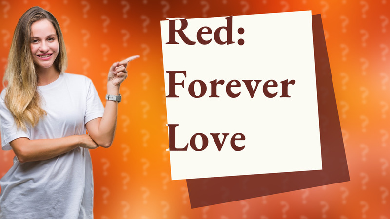 Red: Forever Love