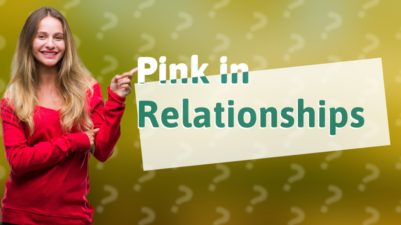 Pink in Relationships