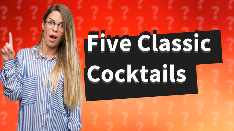 Five Classic Cocktails