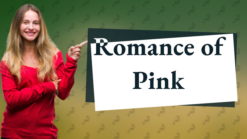 Romance of Pink