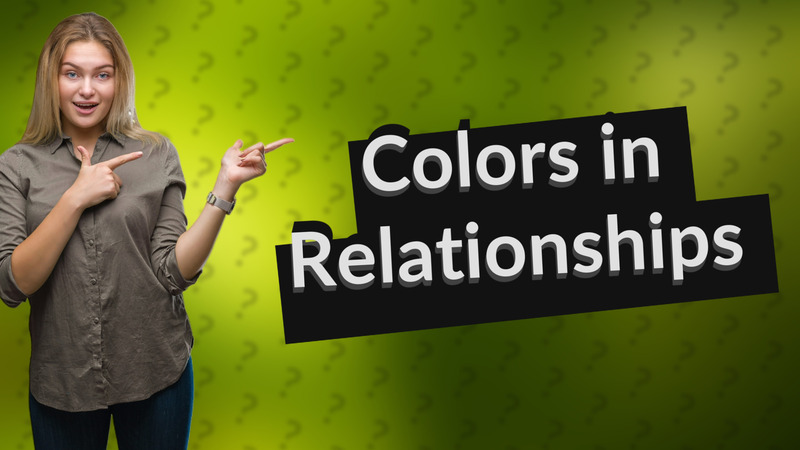 Colors in Relationships