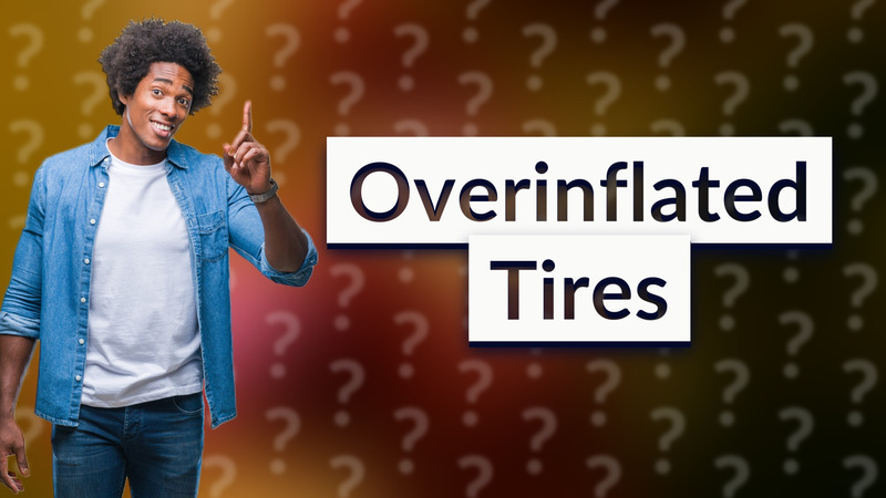 Overinflated Tires