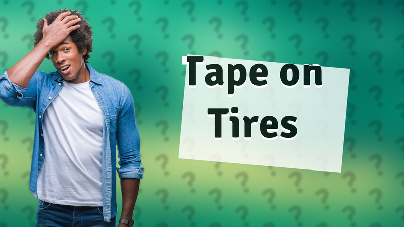 Tape on Tires