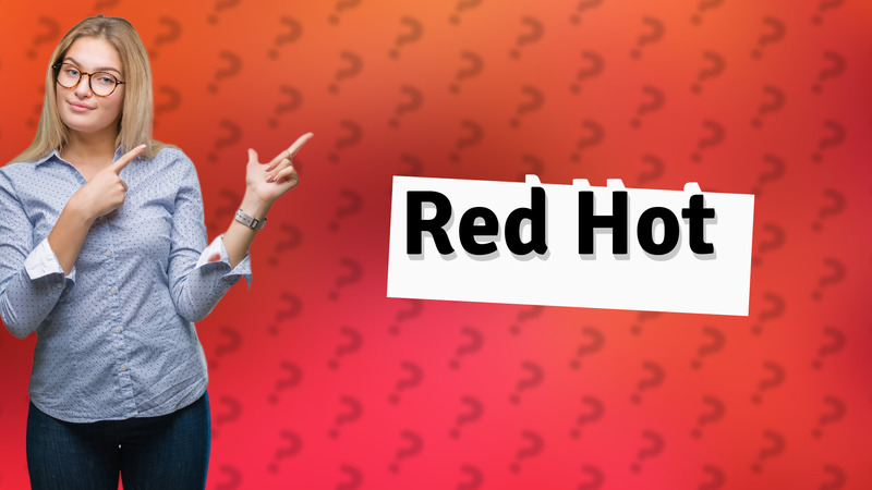 Red Hot