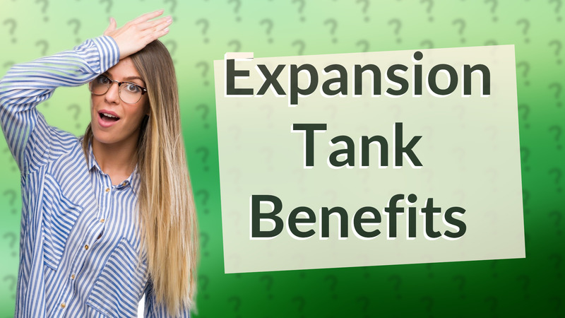 Expansion Tank Benefits