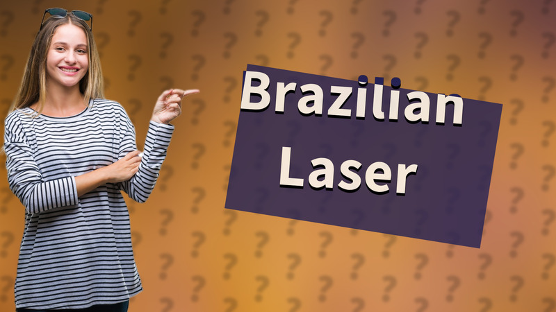 Brazilian Laser