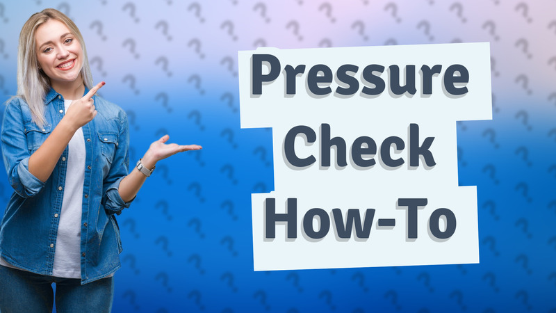 Pressure Check How-To