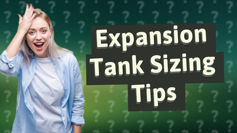 Expansion Tank Sizing Tips