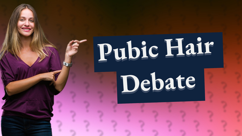 Pubic Hair Debate