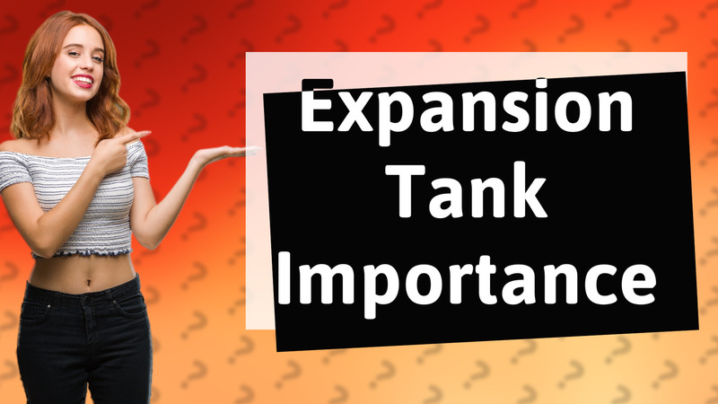 Expansion Tank Importance