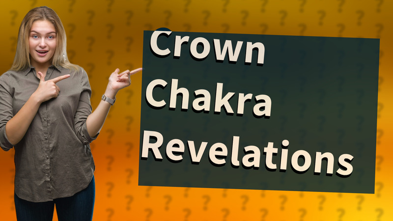 Crown Chakra Revelations