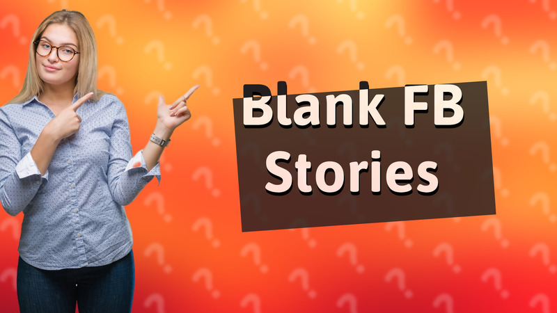 Blank FB Stories
