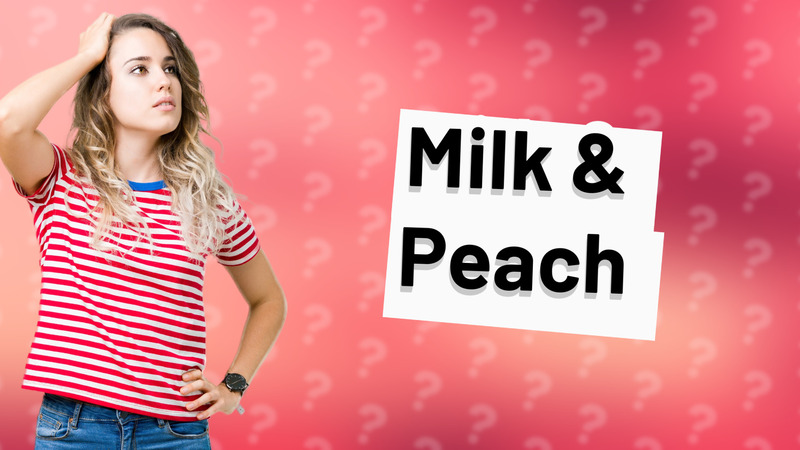 Milk & Peach