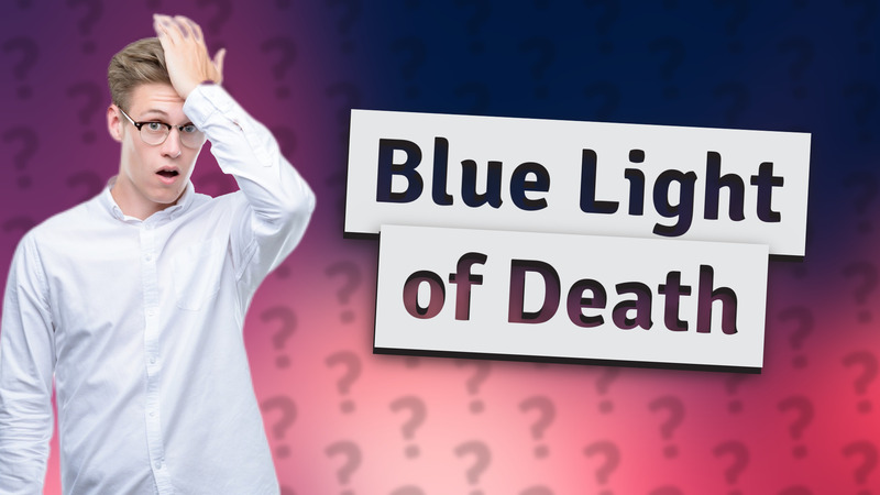 Blue Light of Death