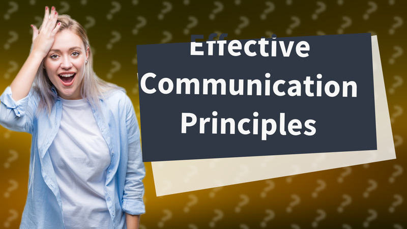 Effective Communication Principles