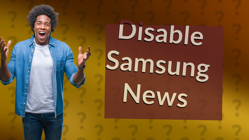 Disable Samsung News