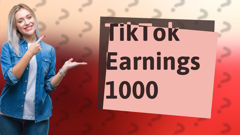 TikTok Earnings 1000
