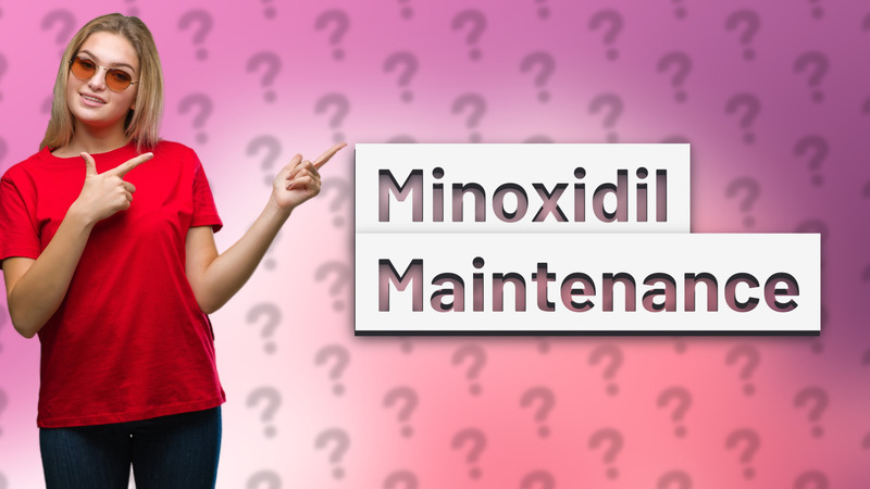 Minoxidil Maintenance