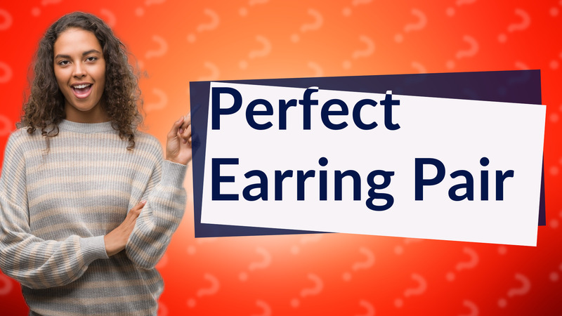 Perfect Earring Pair